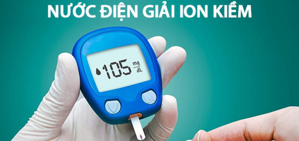 Nước ion kiềm có ảnh hưởng như thế nào đối với bệnh tiểu đường?