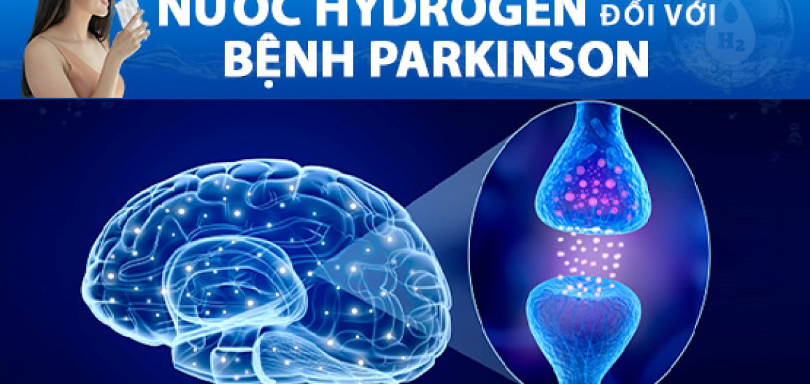 Ảnh Hưởng Nước Hydrogen Đối Với Bệnh Parkinson