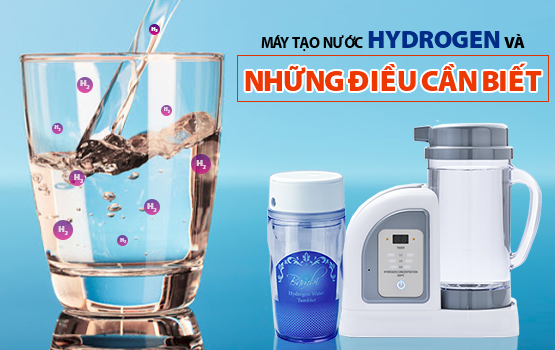 Máy Tạo Nước Hydrogen Và Những Điều Cần Biết