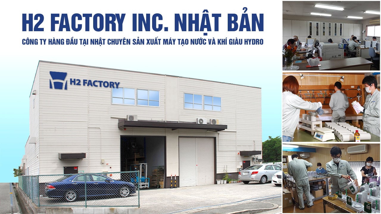 Công ty H2 Factory INC., Nhật Bản chuyên sản xuất máy tạo nước và khí giàu Hydro
