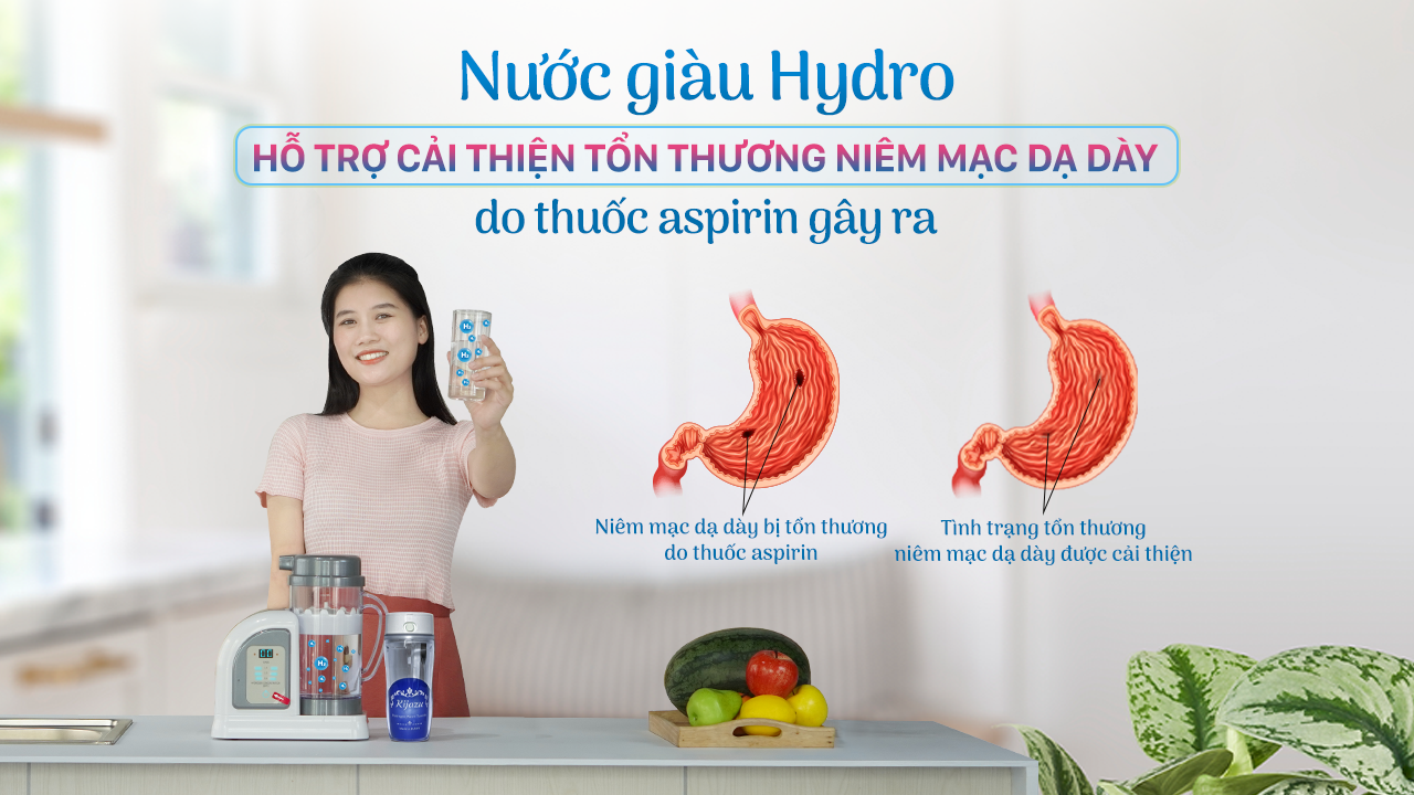 Vai trò của nước giàu Hydro trong hỗ trợ cải thiện tổn thương niêm mạc dạ dày do thuốc aspirin gây ra