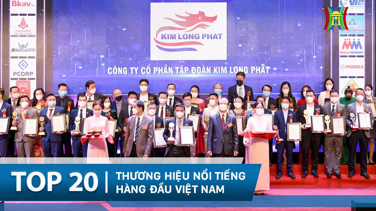 [Hà Nội 2] Kim Long Phát vinh dự đạt Top 20 Thương hiệu nổi tiếng hàng đầu Việt Nam năm 2021